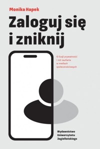 Zaloguj się i zniknij - Hapek Monika - książka