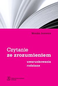 Czytanie ze zrozumieniem Uwarunkowania rodzinne - Jurewicz Monika - książka