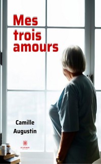 Mes trois amours - Camille Augustin - ebook