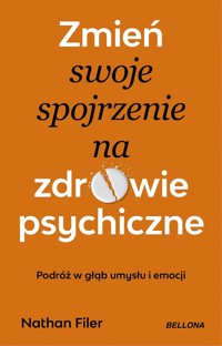 Zmień swoje spojrzenie na zdrowie psychiczne - Nathan Filer - ebook + audiobook + książka