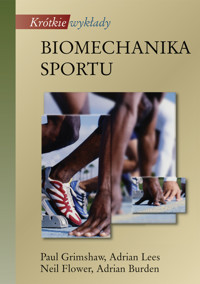 Krótkie wykłady Biomechanika sportu - Grimshaw Paul, Lees Adrian, Fowler Neil - książka