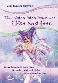 Das kleine feine Buch der Elfen und Feen - Gaby Shayana Hoffmann - ebook