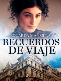 Recuerdos de viaje - Eduarda Mansilla - ebook