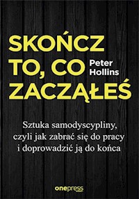 Skończ to, co zacząłeś - Hollins  Peter - książka