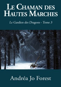 Le Chaman des Hautes Marches - Andréa Jo Forest - ebook