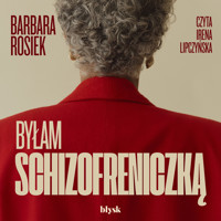 Byłam schizofreniczką - Rosiek Barbara - audiobook