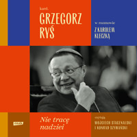 Nie tracę nadziei - kard. Grzegorz Ryś , Karol Kleczka - audiobook
