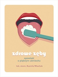 Zdrowe zęby - Wasiluk Kamila - książka