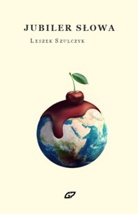 Jubiler słowa - Leszek Szulczyk - ebook + książka
