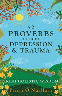 52 Proverbs to Fight Depression and Trauma - Fiann Ó Nualláin - ebook