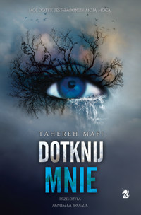 Dotknij mnie. Tom 1 - Tahereh Mafi - ebook + audiobook + książka