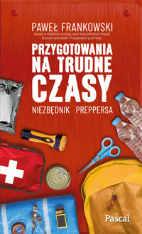 Przygotowania na trudne czasy. Niezbędnik preppersa - Paweł Frankowski - książka