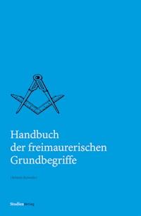 Handbuch der freimaurerischen Grundbegriffe - Helmut Reinalter - ebook