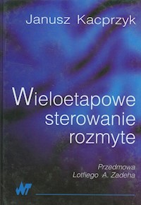 Wieloetapowe sterowanie rozmyte - Kacprzyk Janusz - książka