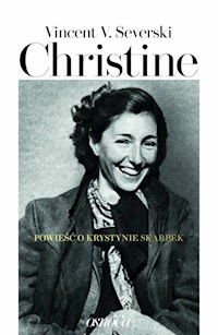 Christine Powieść o Krystynie Skarbek - Severski Vincent W. - książka