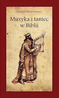 Muzyka i taniec w Biblii - Szczepanowicz Barbara - książka