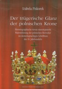 Der trugerische Glanz der polnischen Krone - Piskorek Izabela - książka