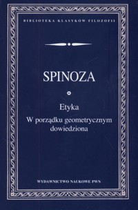 Etyka w porządku geometrycznym dowiedziona - Baruch Spinoza - książka