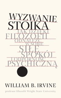 Wyzwanie stoika - William B. Irvine - książka