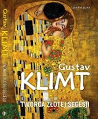 Gustav Klimt Twórca złotej secesji - Ristujczina Luba - książka