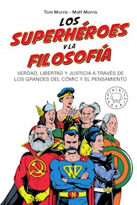 Los superhéroes y la filosofía - Morris Tom - ebook