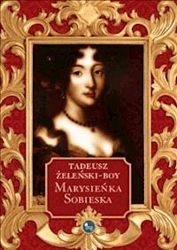 Marysieńka Sobieska - Tadeusz Żeleński-Boy - ebook + audiobook
