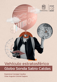 Vehículo estratosférico Globo Sonda Sabio Caldas - Esperanza Camargo Casallas - ebook