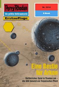 Perry Rhodan 2014: Eine Bestie für Arkon - Arndt Ellmer - ebook