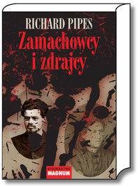 Zamachowcy i zdrajcy - Richard Pipes - książka