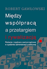 Między współpracą a przetargiem i rywalizacją - Robert Gawłowski - książka
