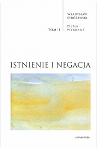Istnienie i negacja. Pisma Wybrane. Tom 2 - Władysław Stróżewski - książka