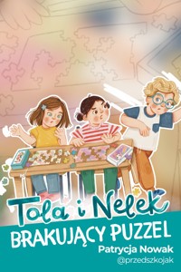 Tola i Nelek - Brakujący puzzel - Patrycja Nowak - audiobook
