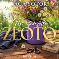 Nie wszystko złoto - Aga Sotor - ebook + audiobook + książka