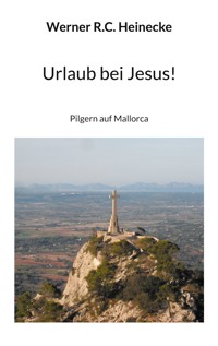 Urlaub bei Jesus! - Werner R. C. Heinecke - ebook