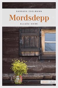 Mordsdepp - Barbara Edelmann - ebook