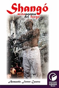 Shangó mitopoema del fuego - Armando Ferrer Castro - ebook