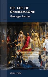 The Age of Charlemagne - George James - ebook