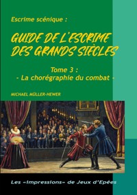 Guide de l'escrime des grands siècles - Michael Müller-Hewer - ebook