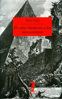 El culto moderno a los monumentos - Alois Riegl - ebook