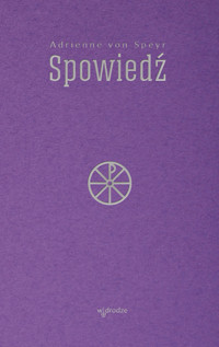 Spowiedź - Adrienne von Speyr - ebook