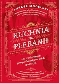 Kuchnia na plebanii - Łukasz Modelski - ebook + książka
