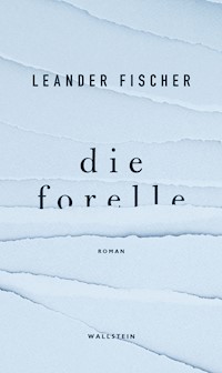 Die Forelle - Leander Fischer - ebook