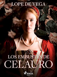Los embustes de Celauro - Lope de Vega - ebook