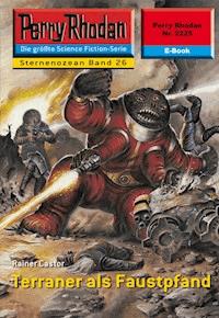 Perry Rhodan 2225: Terraner als Faustpfand - Rainer Castor - ebook