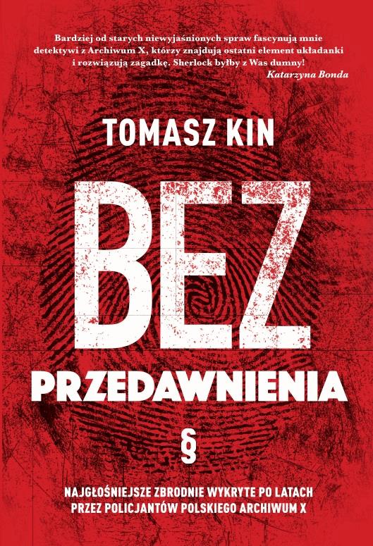 Okładka:Bez przedawnienia. Najgłośniejsze zbrodnie wykryte po latach przez policjantów polskiego Archiwum X 