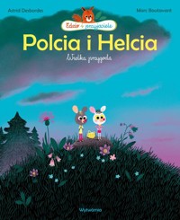 Polcia i Helcia Wielka przygoda - Desbordes Astrid, Boutavant Marc - książka