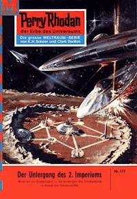 Perry Rhodan 177: Der Untergang des 2. Imperiums - Clark Darlton - ebook