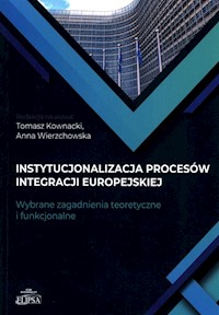 Instytucjonalizacja procesów integracji europejskiej -  - książka