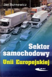 Sektor samochodowy Unii Europejskiej - Jan Burnewicz - książka
