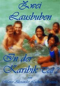 Zwei Lausbuben in der Karibik Teil 2 - Marco Alexander Ludwig Stannat - ebook